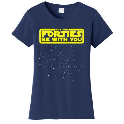 May The Forties Be With You Women's T-Shirt