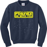 May The Forties Be With You Kids Sweatshirt