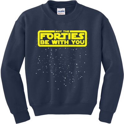 May The Forties Be With You Kids Sweatshirt