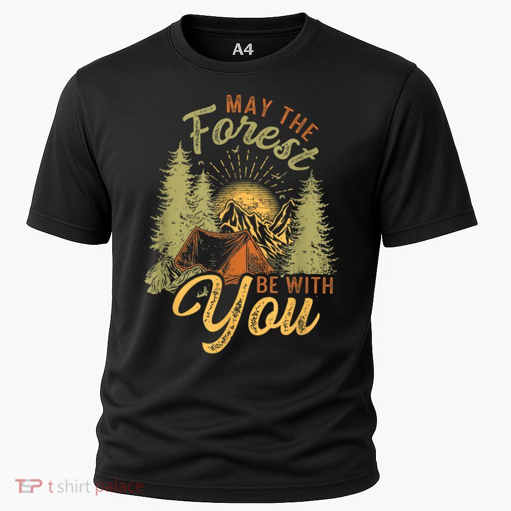 May The Forest Be With You Camping Performance Shirt