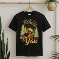 May The Forest Be With You Camping T-Shirt