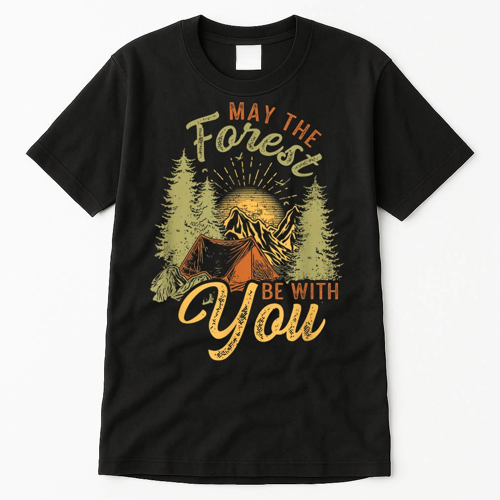 May The Forest Be With You Camping Tall T-Shirt