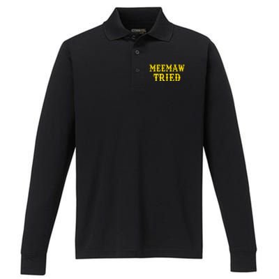 Meemaw Tried Funny Performance Long Sleeve Polo