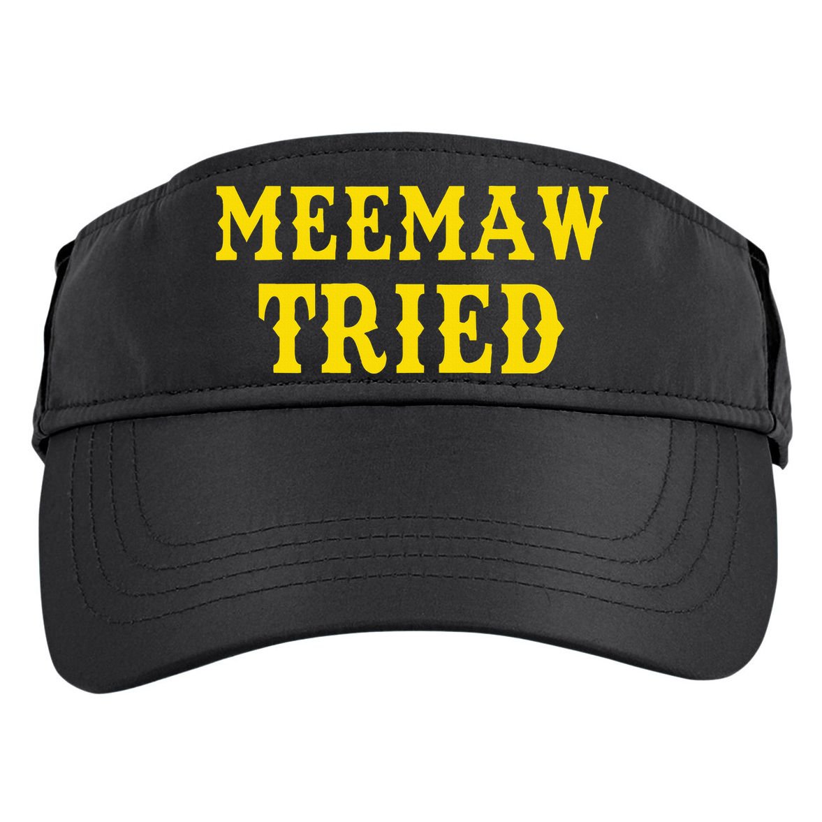 Meemaw Tried Funny Adult Drive Performance Visor