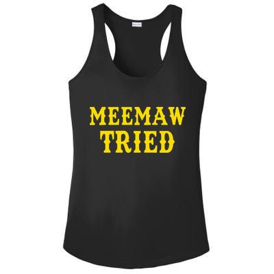 Meemaw Tried Funny Ladies PosiCharge Competitor Racerback Tank