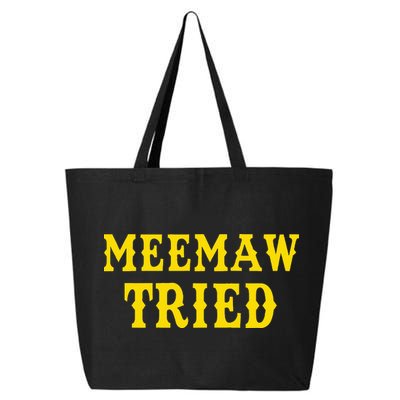 Meemaw Tried Funny 25L Jumbo Tote