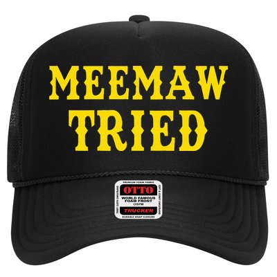 Meemaw Tried Funny Trucker Hat
