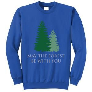 May The Forest Be With You Cool Gift Tall Sweatshirt