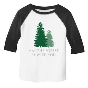 May The Forest Be With You Cool Gift Toddler Fine Jersey T-Shirt