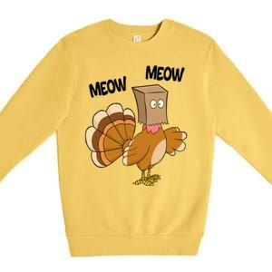 Meow Turkey Funny Thanksgiving Premium Crewneck Sweatshirt