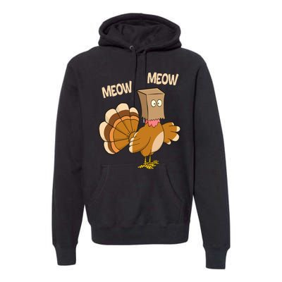 Meow Turkey Funny Thanksgiving Premium Hoodie