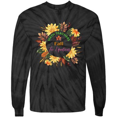 Math Teachers Fall For Equations Funny Maths Thanksgiving Tie-Dye Long Sleeve Shirt