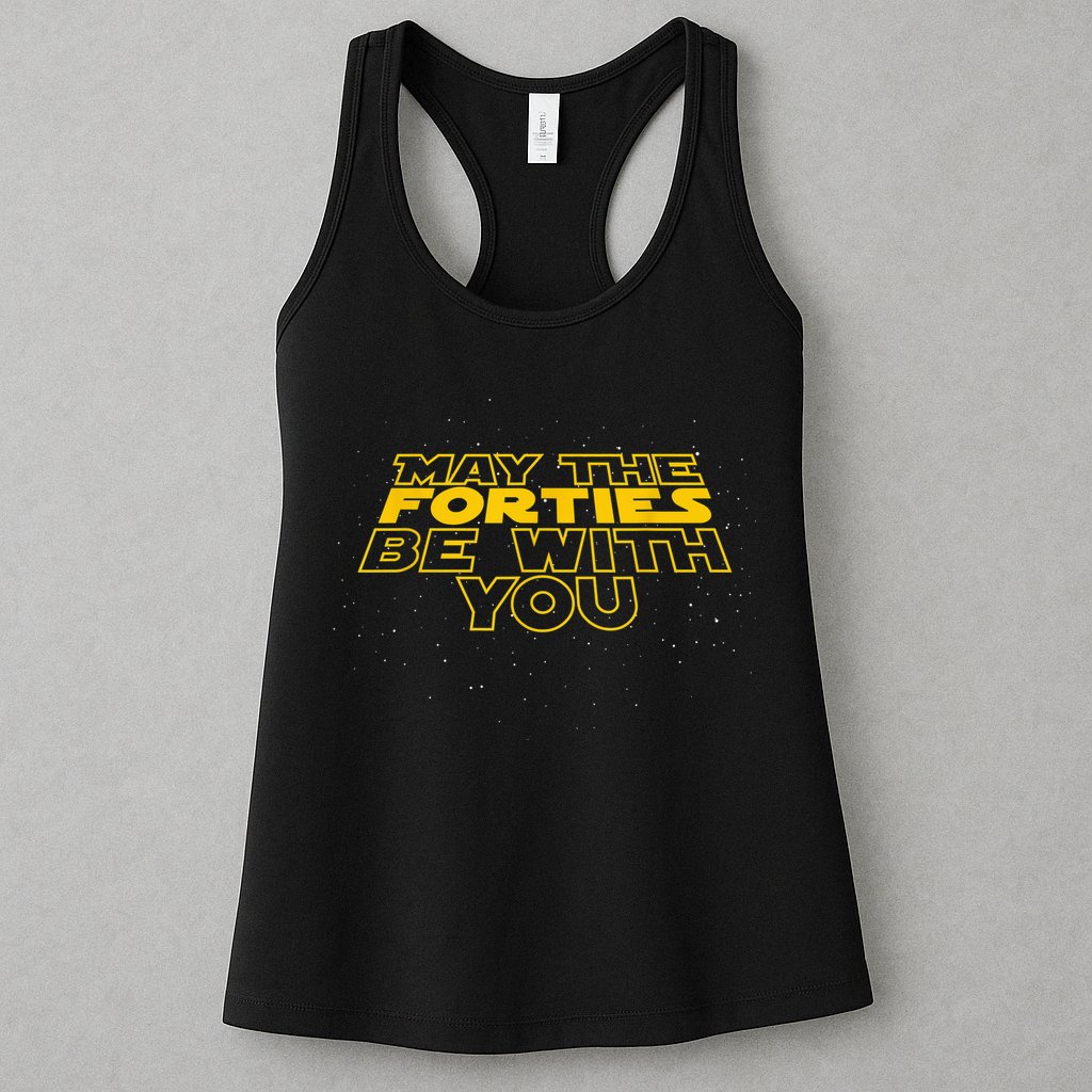 May the Forties Be With You Funny 40th Birthday Gift  Womens Tank Top