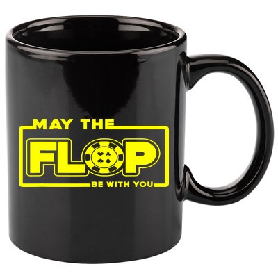 May The Flop Be With You Funny Holdem Poker Card Player Gift 11oz C Handle Ceramic Mug