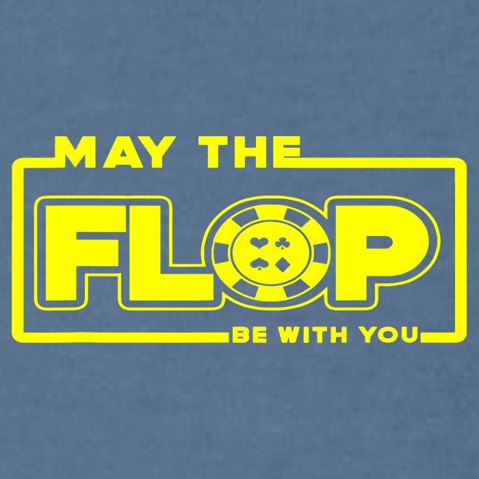 May The Flop Be With You Funny Holdem Poker Card Player Gift Garment-Dyed Sweatshirt