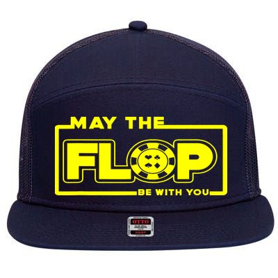 May The Flop Be With You Funny Holdem Poker Card Player Gift 7 Panel Mesh Trucker Snapback Hat