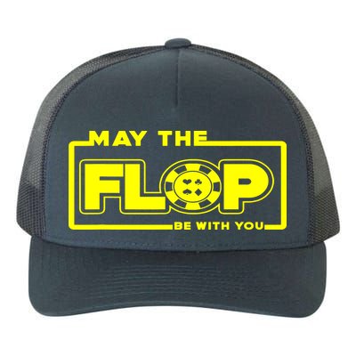 May The Flop Be With You Funny Holdem Poker Card Player Gift Yupoong Adult 5-Panel Trucker Hat