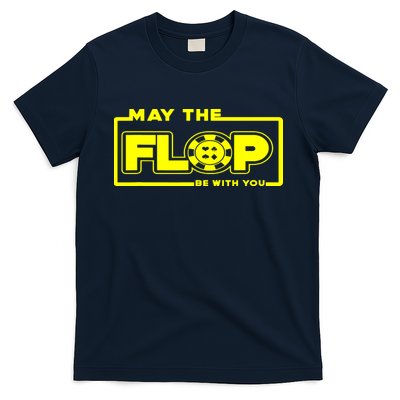 May The Flop Be With You Funny Holdem Poker Card Player Gift T-Shirt