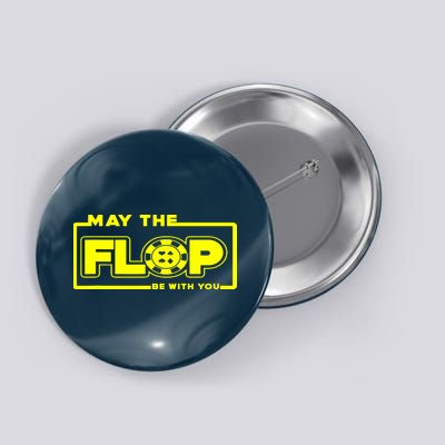 May The Flop Be With You Funny Holdem Poker Card Player Gift Button