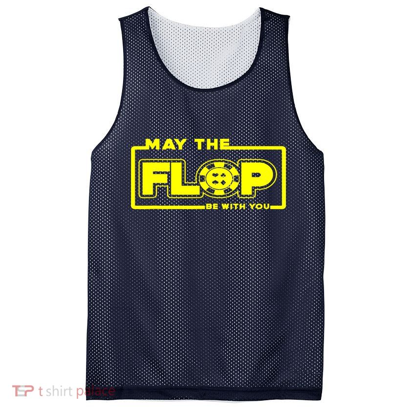 May The Flop Be With You Funny Holdem Poker Card Player Gift Mesh Reversible Basketball Jersey Tank