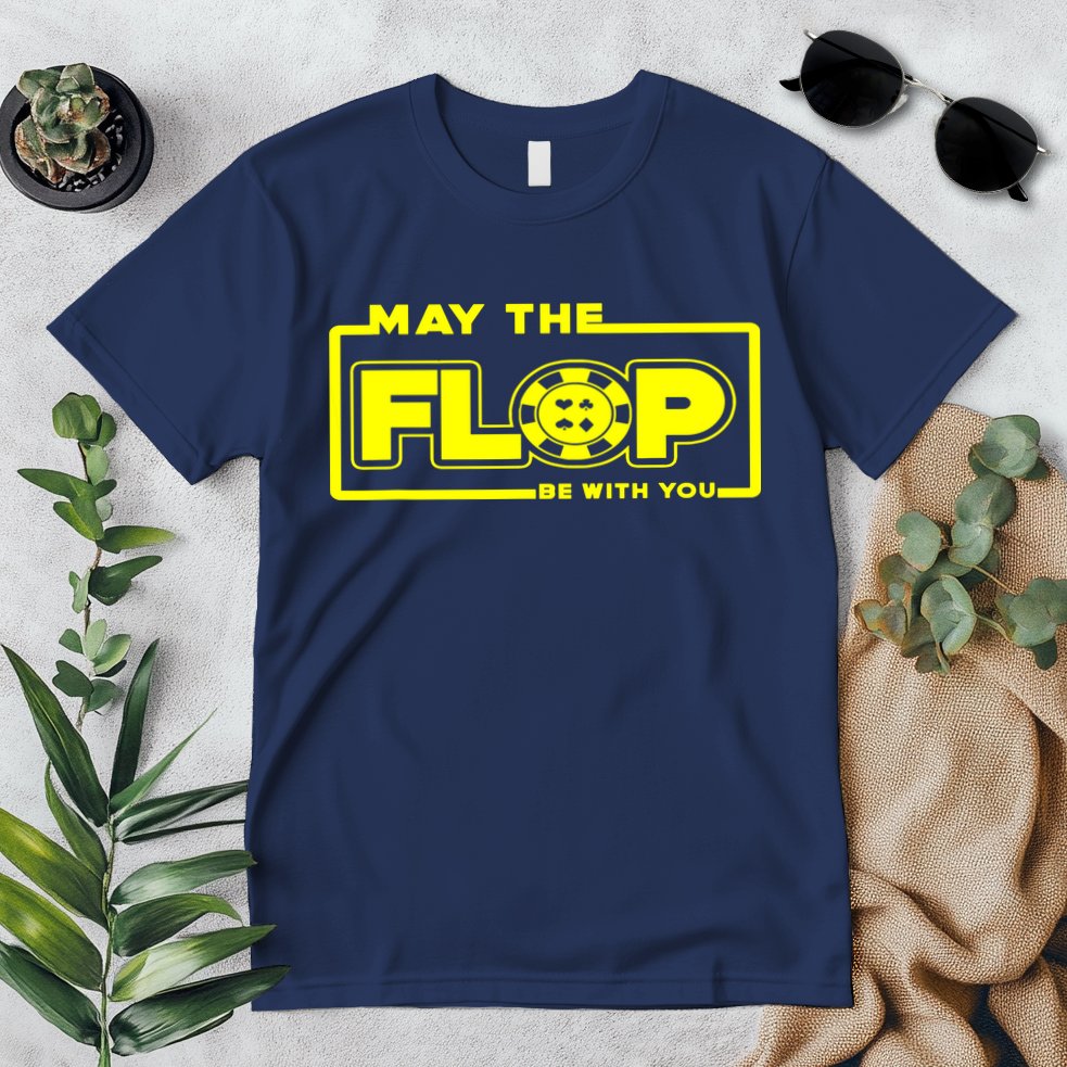 May The Flop Be With You Funny Holdem Poker Card Player Gift Premium T-Shirt