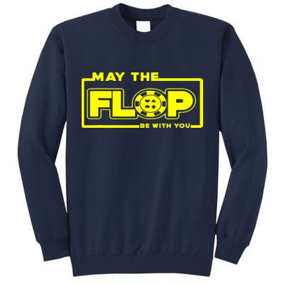 May The Flop Be With You Funny Holdem Poker Card Player Gift Tall Sweatshirt