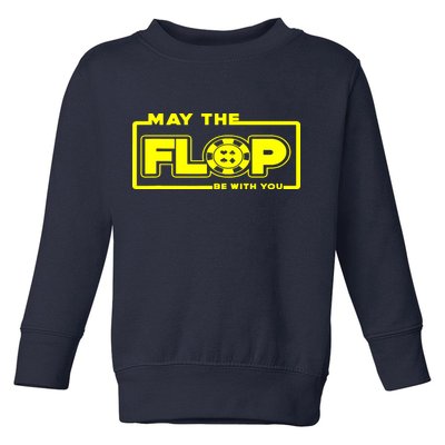 May The Flop Be With You Funny Holdem Poker Card Player Gift Toddler Sweatshirt