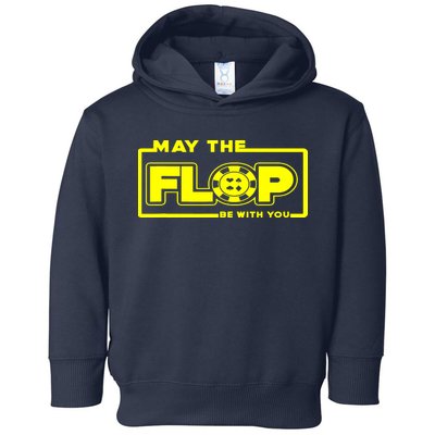 May The Flop Be With You Funny Holdem Poker Card Player Gift Toddler Hoodie