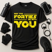 May The Forties Be With You Performance Shirt