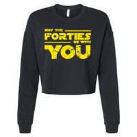 May The Forties Be With You Cropped Pullover Crew
