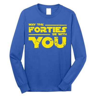 May The Forties Be With You Long Sleeve Shirt