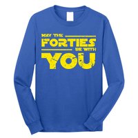 May The Forties Be With You Long Sleeve Shirt