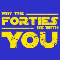 May The Forties Be With You Long Sleeve Shirt