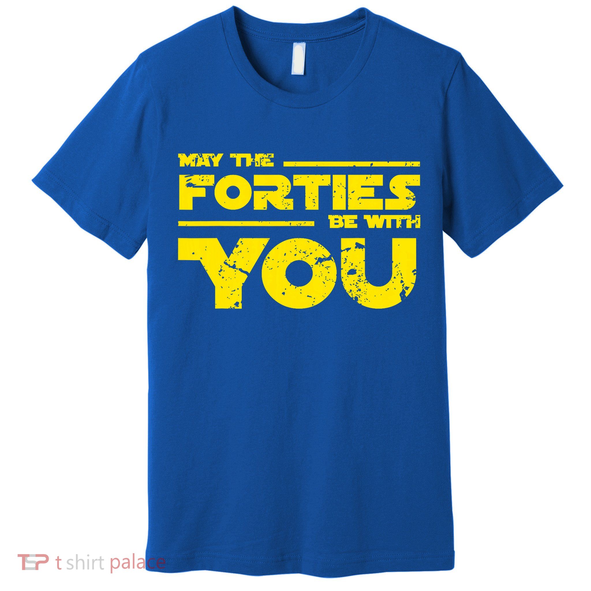 May The Forties Be With You Premium T-Shirt