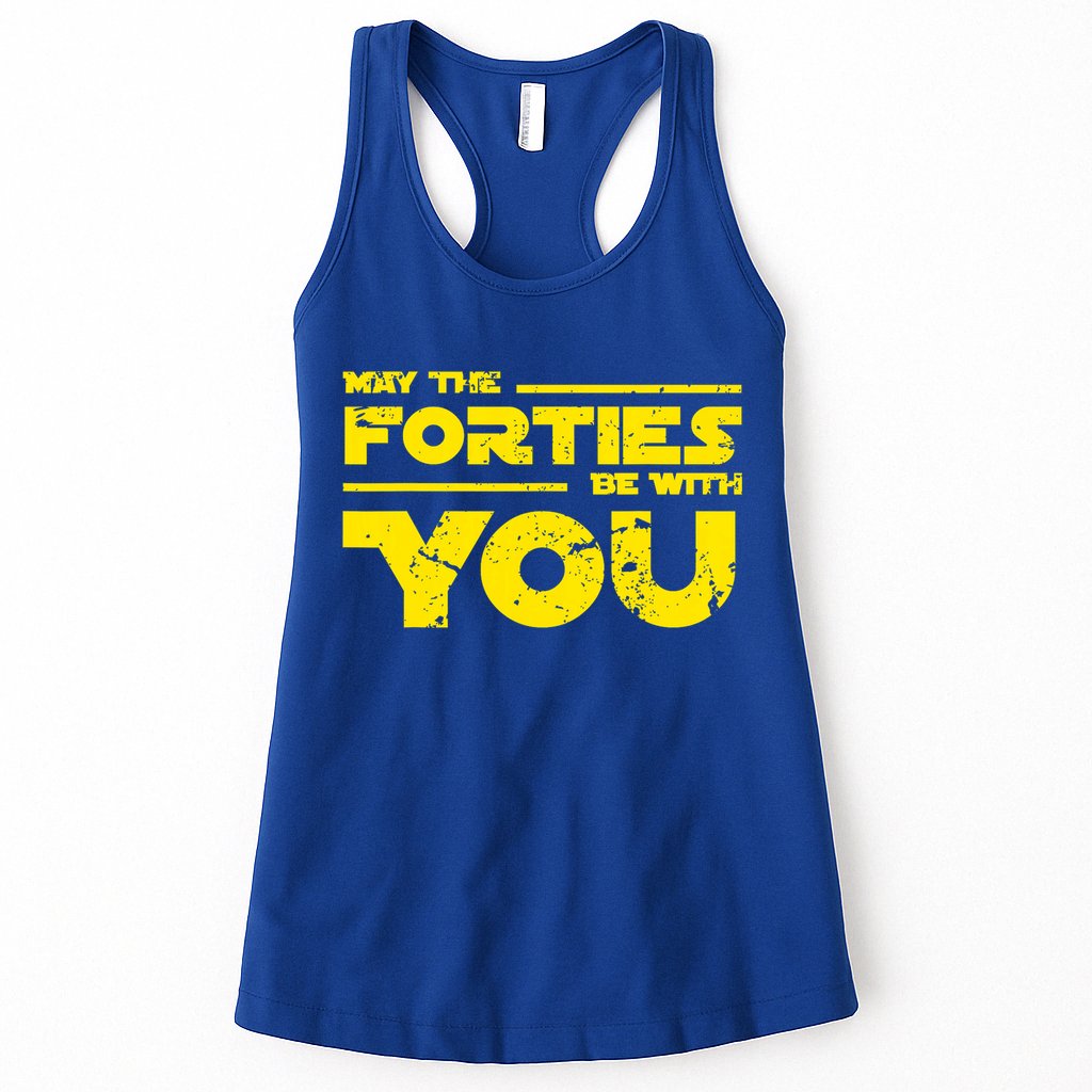 May The Forties Be With You Womens Tank Top