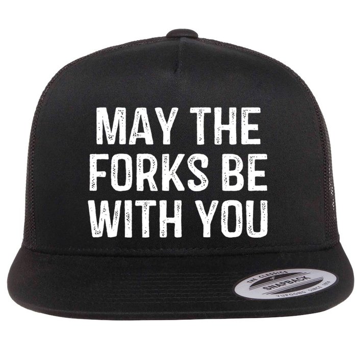 May The Forks Be With You Funny Thanksgiving Flat Bill Trucker Hat