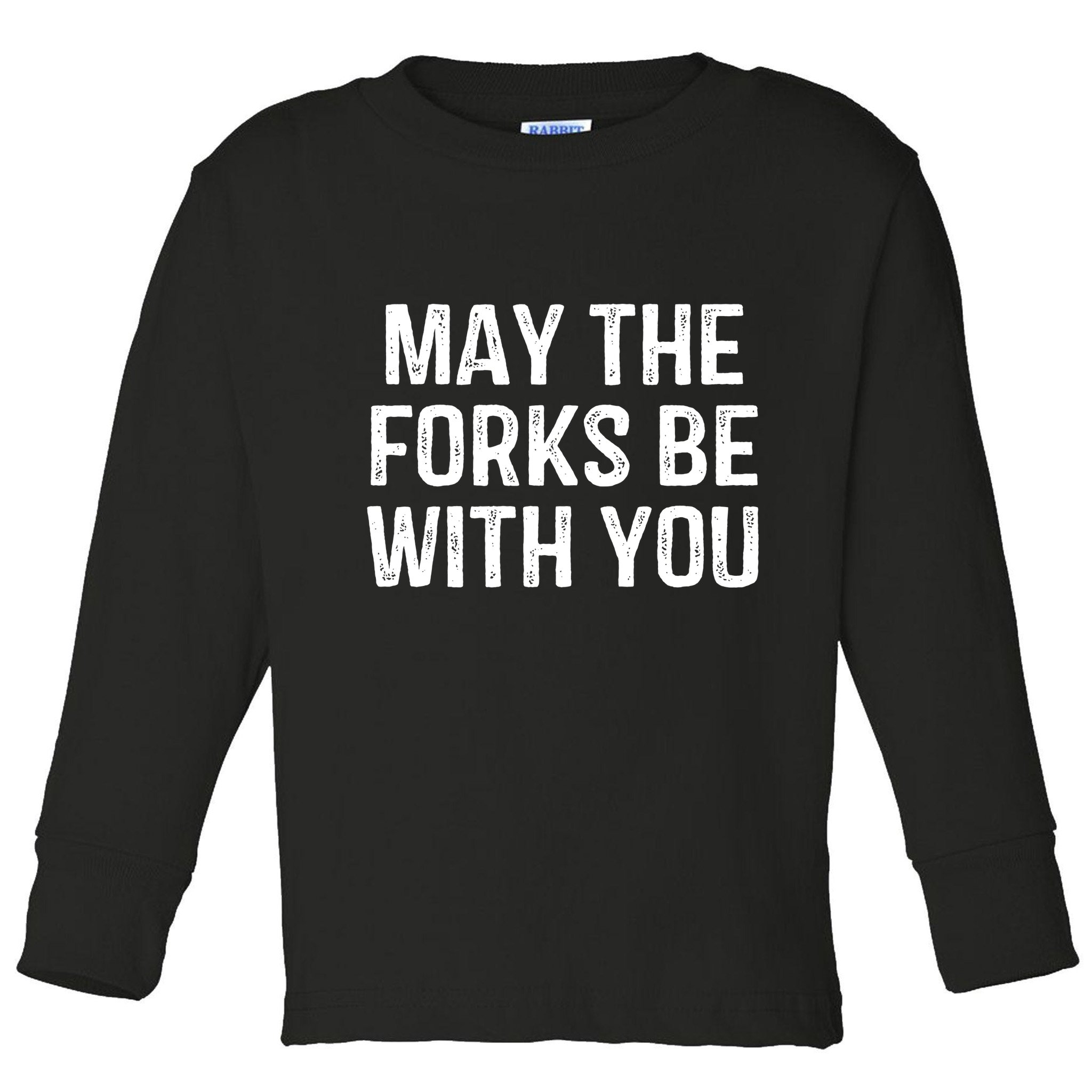 May The Forks Be With You Funny Thanksgiving Toddler Long Sleeve Shirt