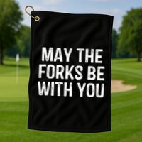 May The Forks Be With You Funny Thanksgiving Golf Towel