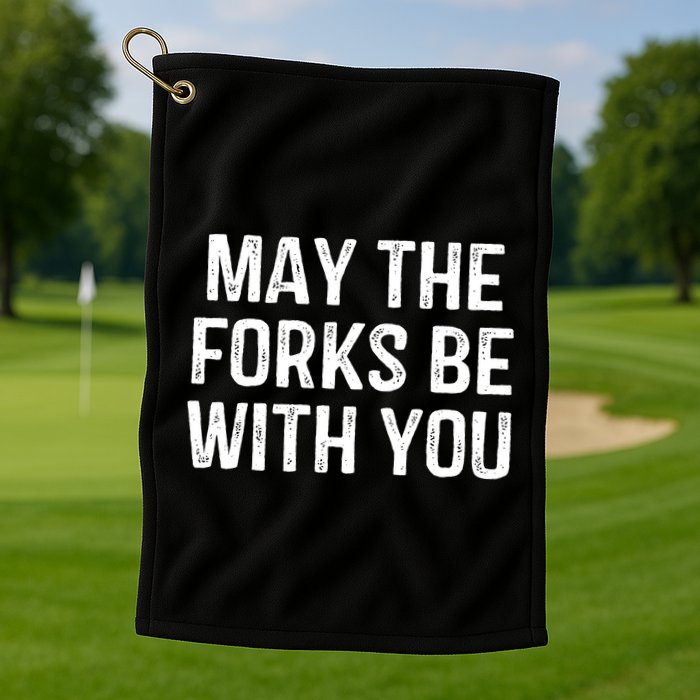 May The Forks Be With You Funny Thanksgiving Golf Towel