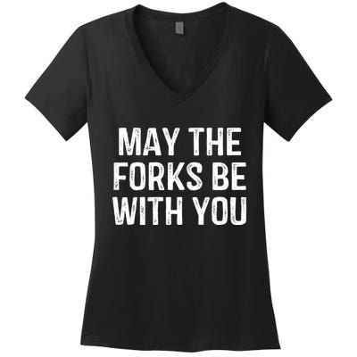 May The Forks Be With You Funny Thanksgiving Women's V-Neck T-Shirt