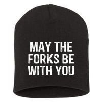 May The Forks Be With You Funny Thanksgiving Short Acrylic Beanie