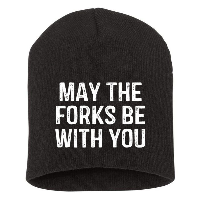 May The Forks Be With You Funny Thanksgiving Short Acrylic Beanie
