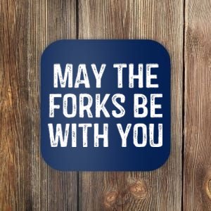 May The Forks Be With You Funny Thanksgiving Coaster