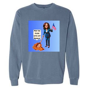 Mop The Floor With Him Kamala! Garment-Dyed Sweatshirt