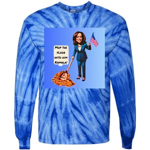 Mop The Floor With Him Kamala! Tie-Dye Long Sleeve Shirt