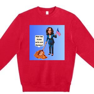 Mop The Floor With Him Kamala! Premium Crewneck Sweatshirt