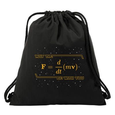 May The F = M(Dv/Dt) Be With You Funny Physics Geek Gift Drawstring Bag