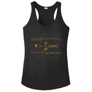 May The F = M(Dv/Dt) Be With You Funny Physics Geek Gift Ladies PosiCharge Competitor Racerback Tank