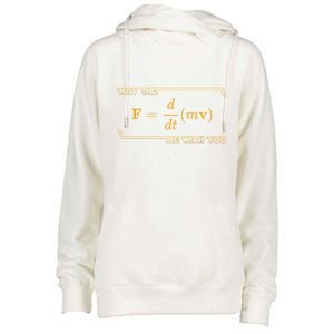 May The F = M(Dv/Dt) Be With You Funny Physics Geek Gift Womens Funnel Neck Pullover Hood