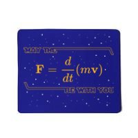 May The F = M(Dv/Dt) Be With You Funny Physics Geek Gift Mousepad